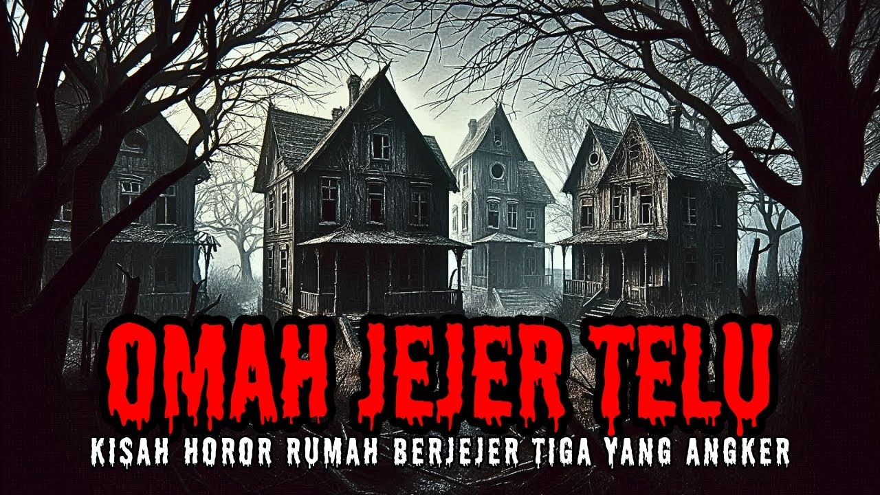 KISAH HOROR RUMAH BERJEJER TIGA - OMAH JEJER TELU (Cerita Horor Indonesia - Cerita Hantu)