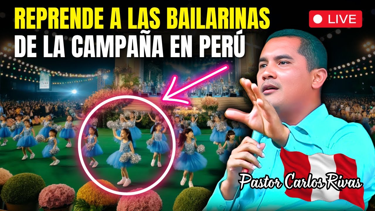 Reprende a las bailarinas en la campa&ntilde;a en Per&uacute; - Pastor Carlos Rivas