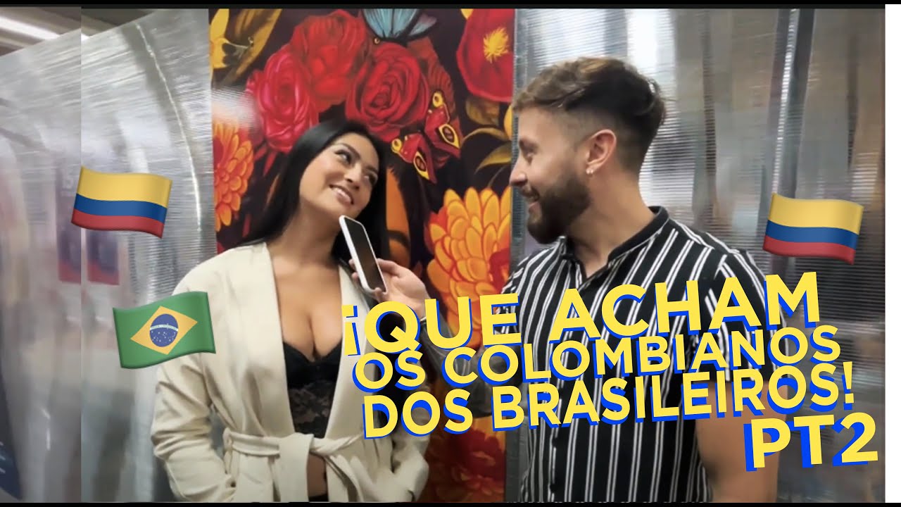 😈 ¿ QUE ACHAM OS COLOMBIANOS DOS BRASILEROS ? PT2 🇧🇷🇨🇴