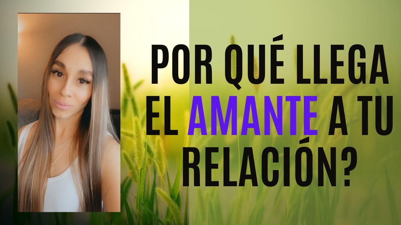 EL ROL DEL AMANTE. POR QUE LLEGA A TU RELACIÓN?