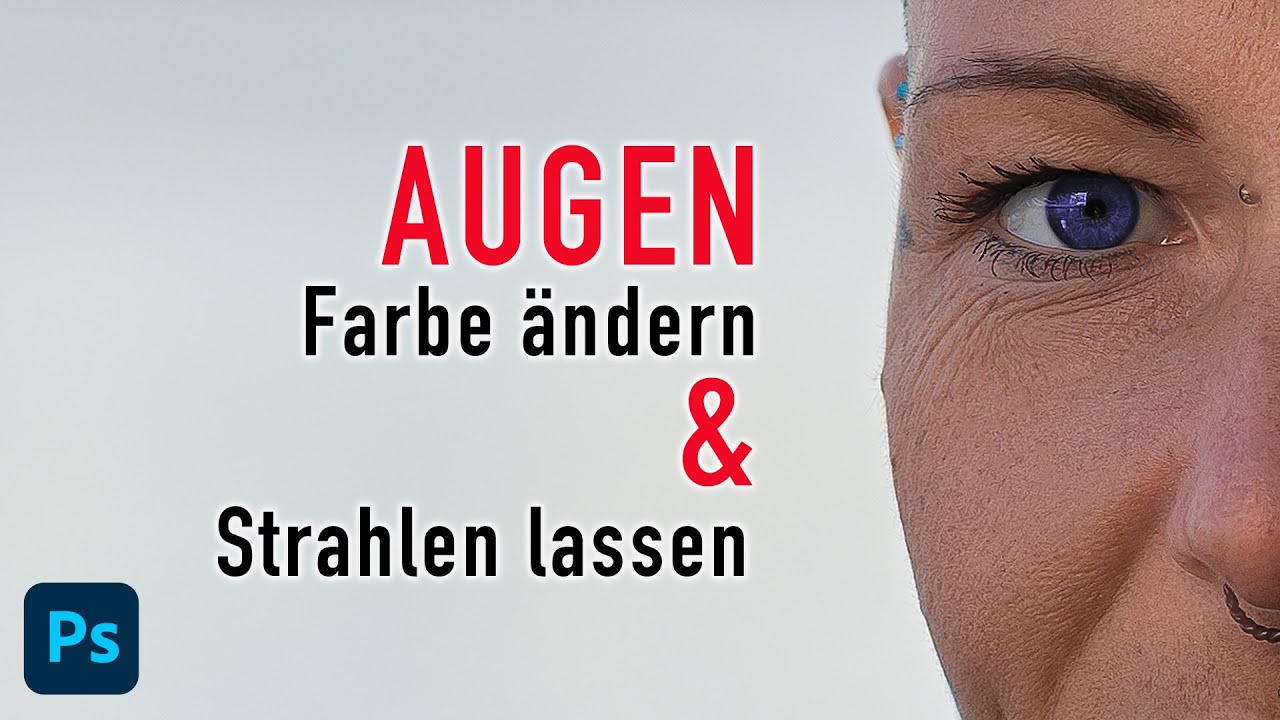 Augenfarbe ändern & Augen zum strahlen bringen [Photoshop Tutorial] (deutsch)