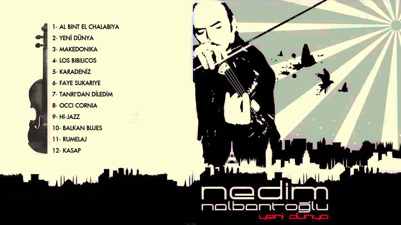 Nedim Nalbantoğlu - Al Bint El Chalabiya [ Yeni Dünya © 2007 DMS Müzik ]