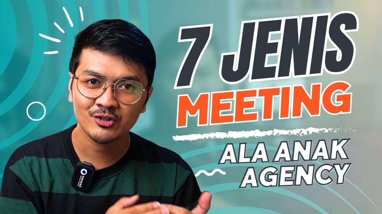 7 Jenis Meeting Anak Agency, Kantoran, Organisasi #BaruMulaiKerja
