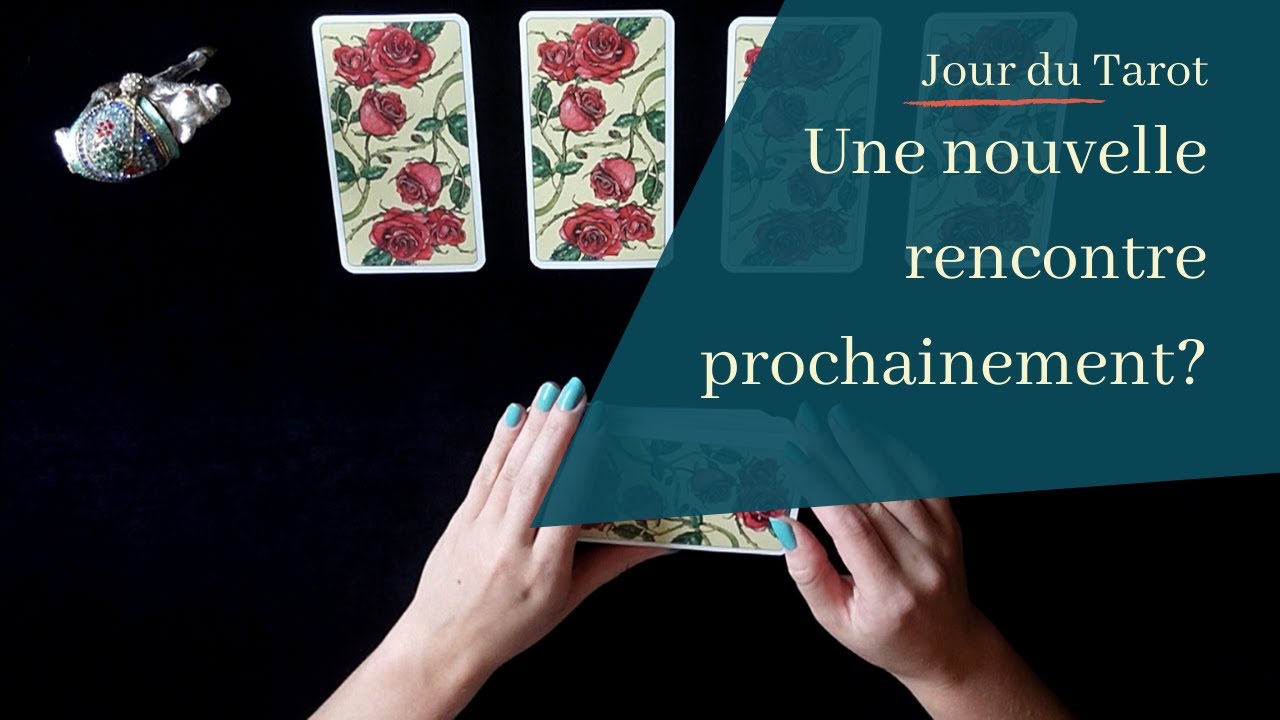 UNE NOUVELLE RENCONTRE PROCHAINEMENT ? - Tirage de Tarot à choix multiple
