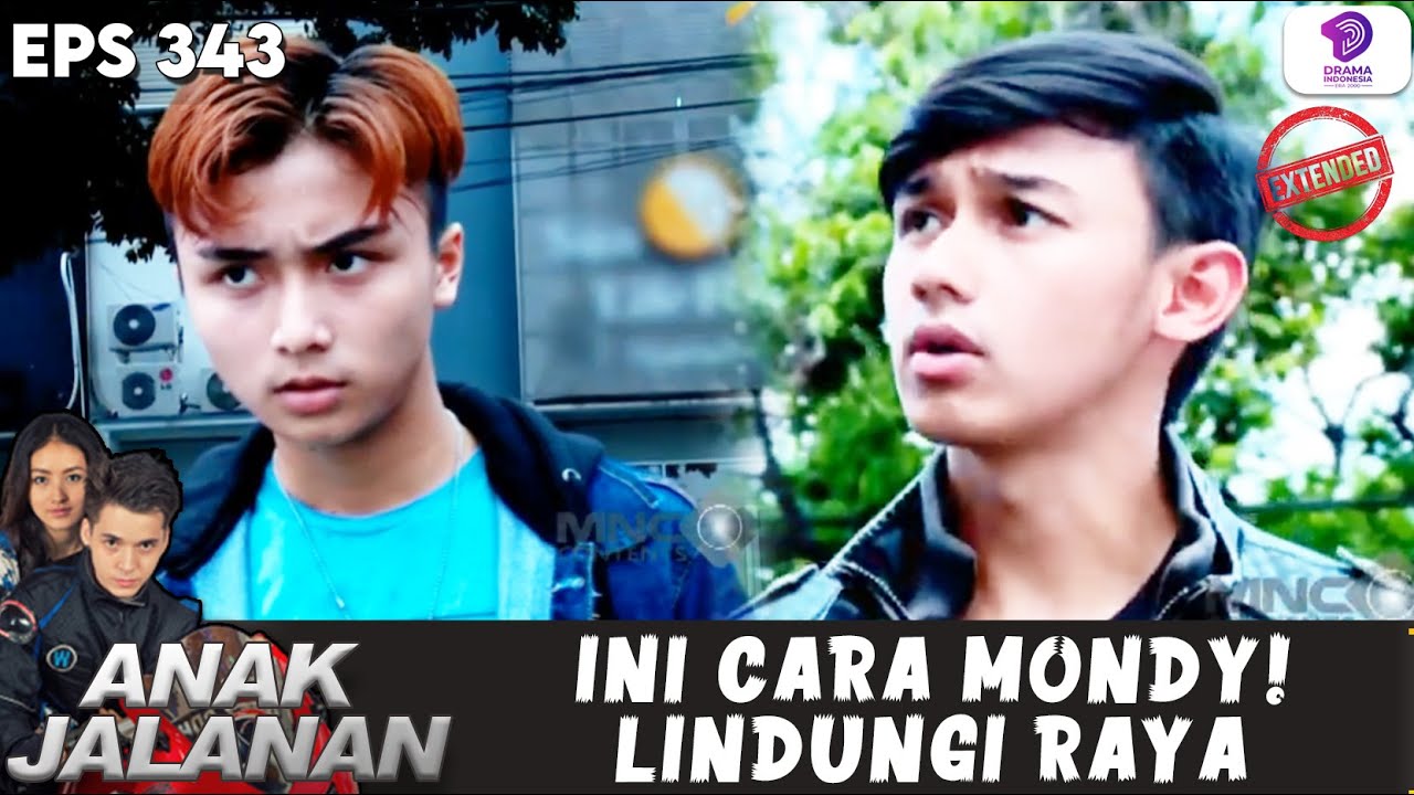 INI CARA MONDY MELINDUNGI RAYA DARI SEGALA BAHAYA! | ANAK JALANAN EXTENDED | EPS.343
