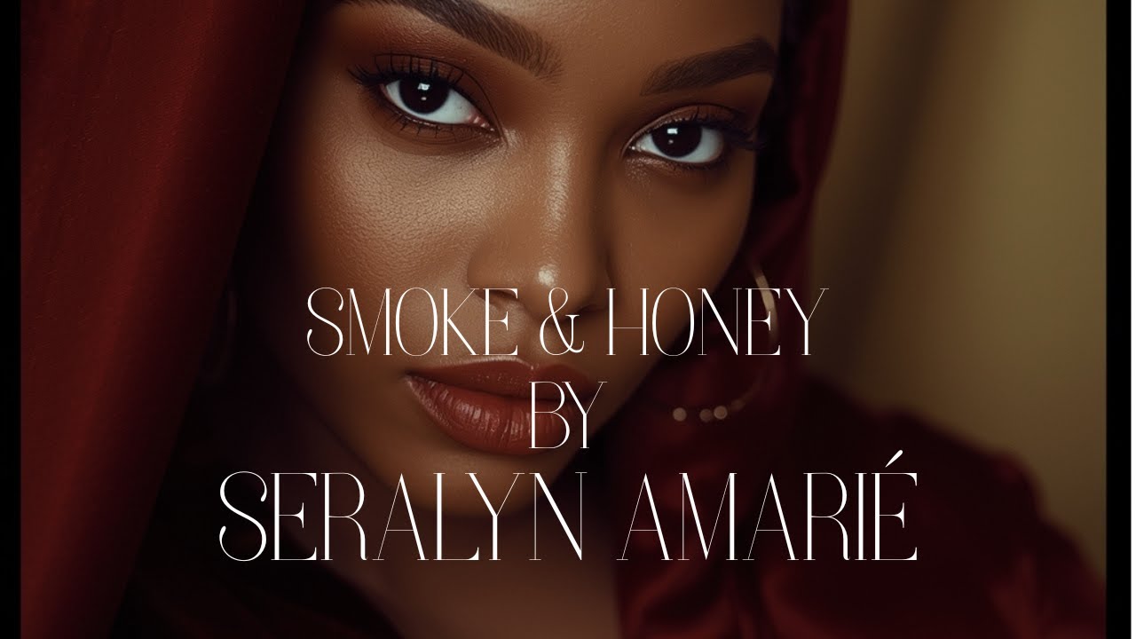 Seralyn Amarié Vol 1 -- Smoke & Honey | Sultry Soul • Sophisti-Pop • Late Night Vibes