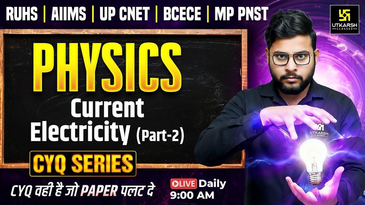 CYQ Series | Physics #9 | Current Electricity | BSc Nursing & Paramedical Entrance | Vivek sir