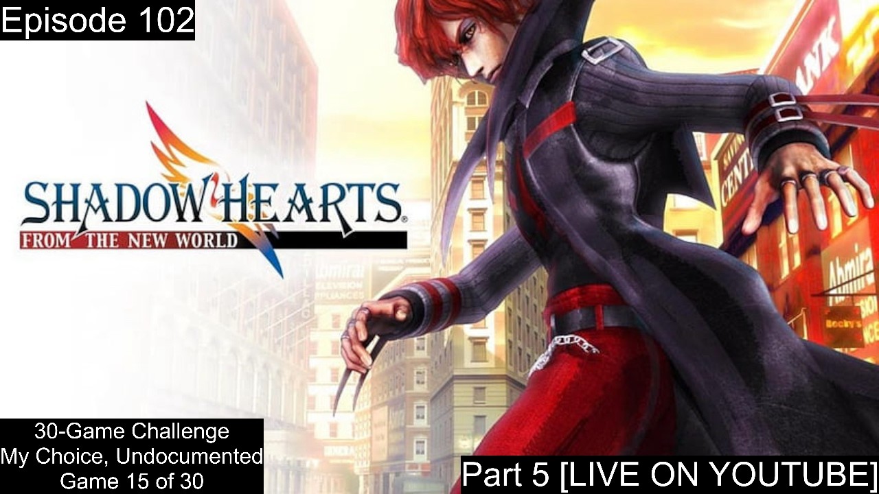 30-Game Challenge (MCU) - Game 15 of 30: Shadow Hearts 3 (PS2) - Part 5 [CHAT RULES IN DESCRIPTION]