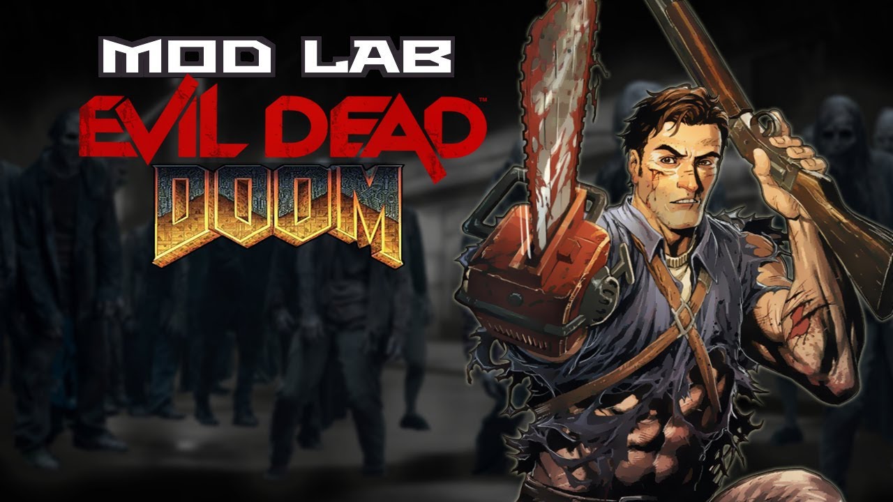 Mod Lab: Evil Dead [Doom Mod]