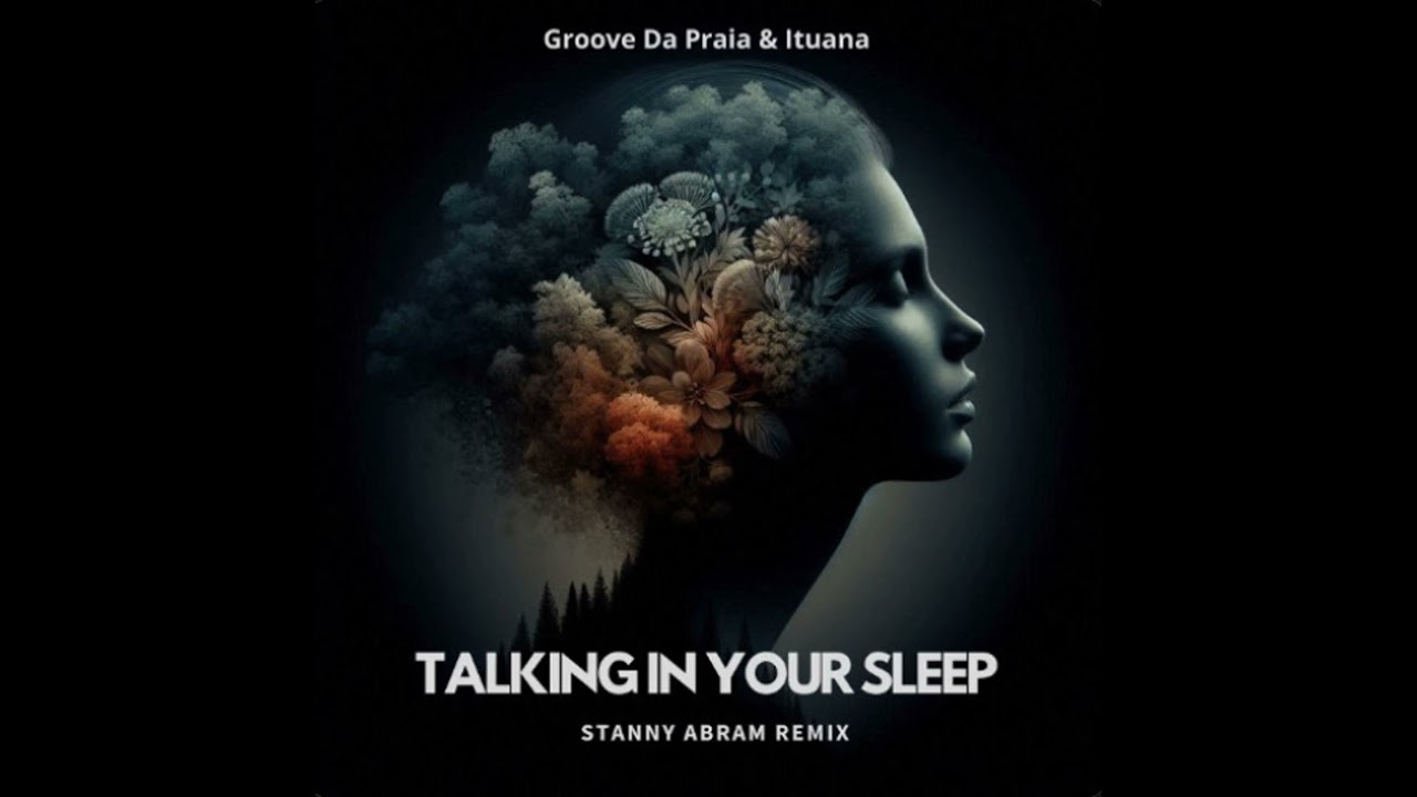 Groove Da Praia & Ituana - Talking in Your Sleep (Stanny Abram Remix)