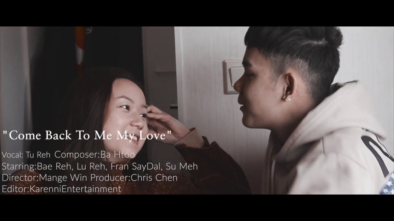 Karenni Love Song 2020 | Come Back To Me My Love - Leo Thu