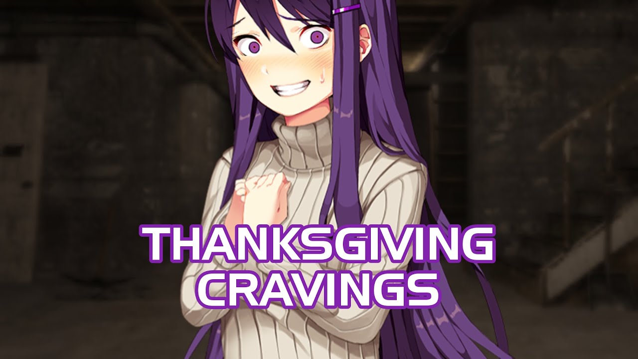DDLC Mod: Thanksgiving Ｃｒａｖｉｎｇｓ(Thanksgiving 2024 Special)