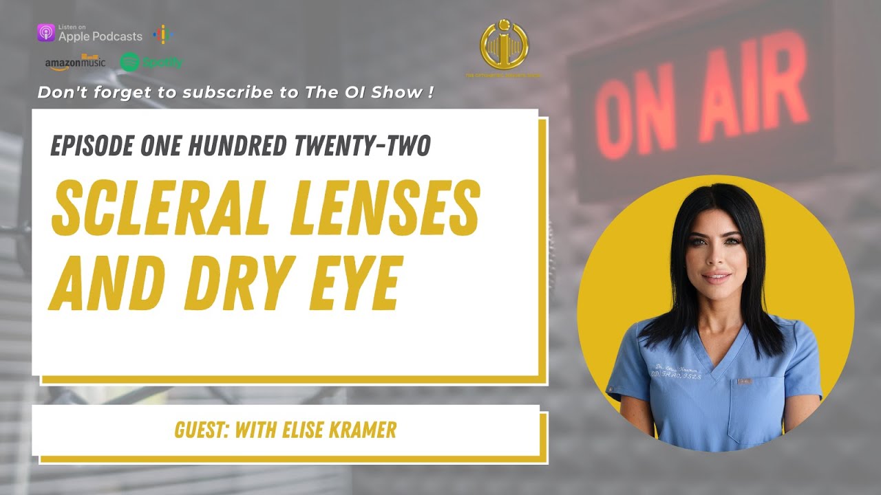 #122 The OI Show: Scleral Lenses and Dry Eye with Dr. Elise Kramer