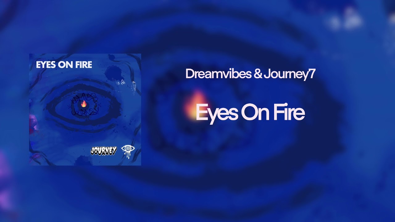 Dreamvibes & Journey7 - Eyes On Fire