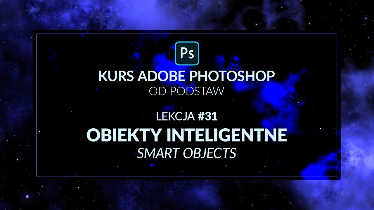 Kurs Adobe Photoshop od podstaw - #31 - Obiekty inteligentne