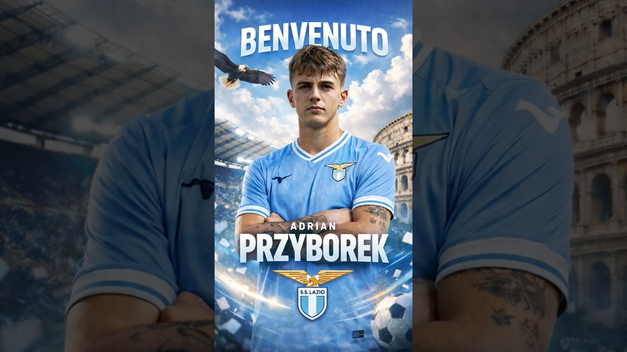 Benvenuto alla Lazio Adrian Przyborek ! che ne pensate? 