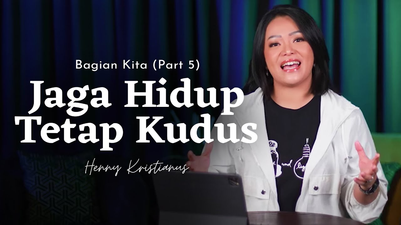 Jaga Hidup Tetap Kudus - Henny Kristianus