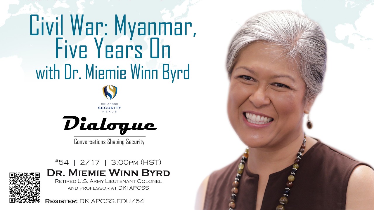 Dialogue Ep 54 - Civil War: Myanmar, Five Years On&mdash;Revolutionary Conflict and Regional Consequence