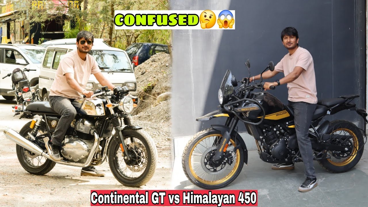 Socha nahin tha Itni confusion Hogi😡, Continental GT ya Himalayan 450 