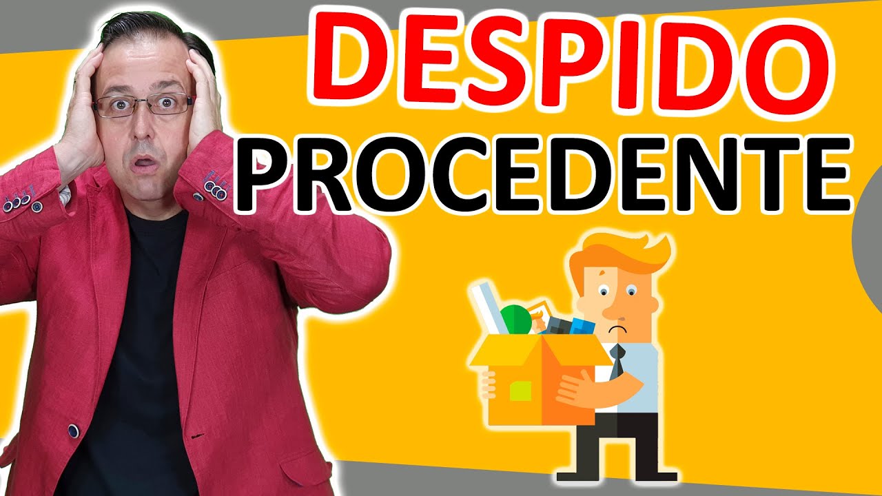 💰👷‍♂️ DESPIDO PROCEDENTE, Qué es, criterios,  INDEMNIZACIÓN, paro, salario tramitación, CAUSAS 💥