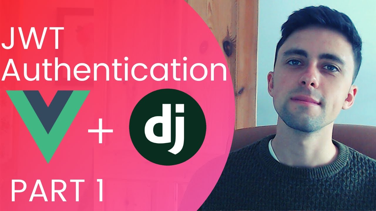 JWT Authentication using Django Rest Framework & VueJS | PART 1