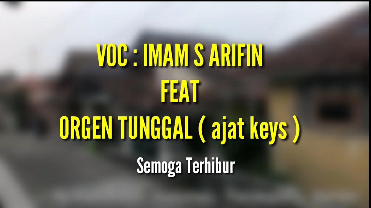 VOC : IMAM S ARIFIN feat ORGEN TUNGGAL / AJAT KEYS / AKU YANG BERDOSA
