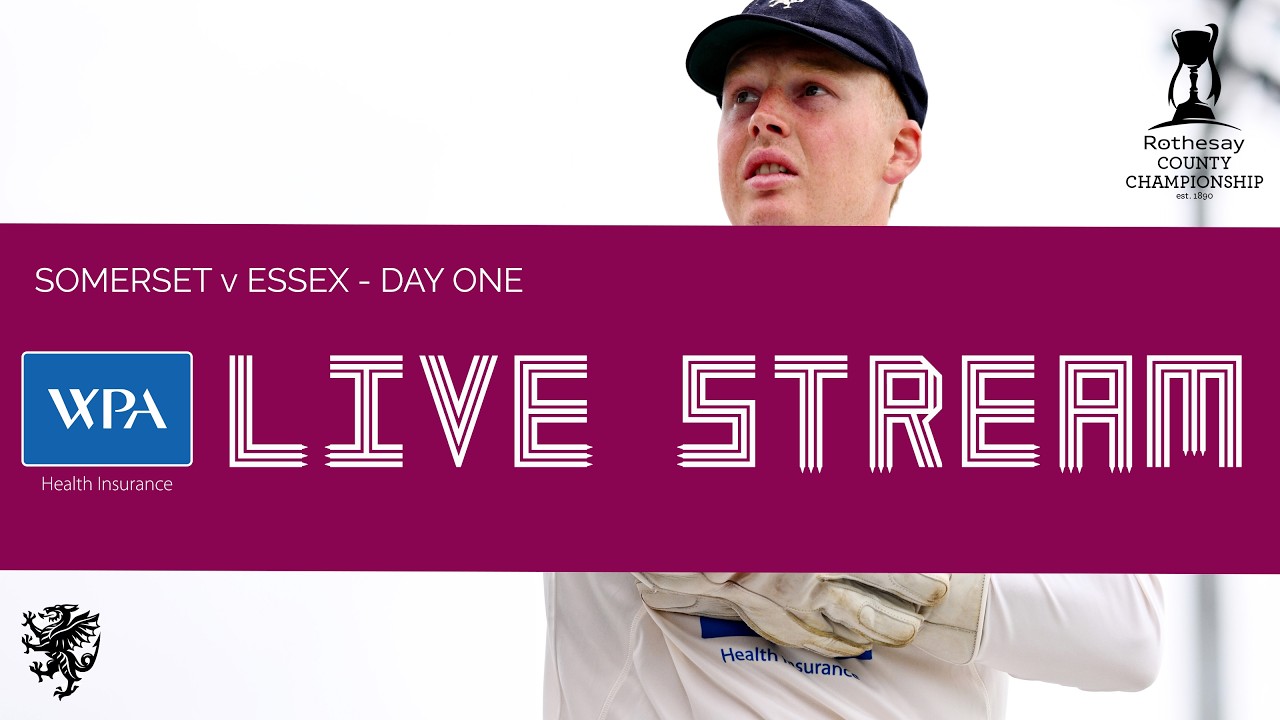 WPA LIVE STREAM: Somerset vs Essex - Day One