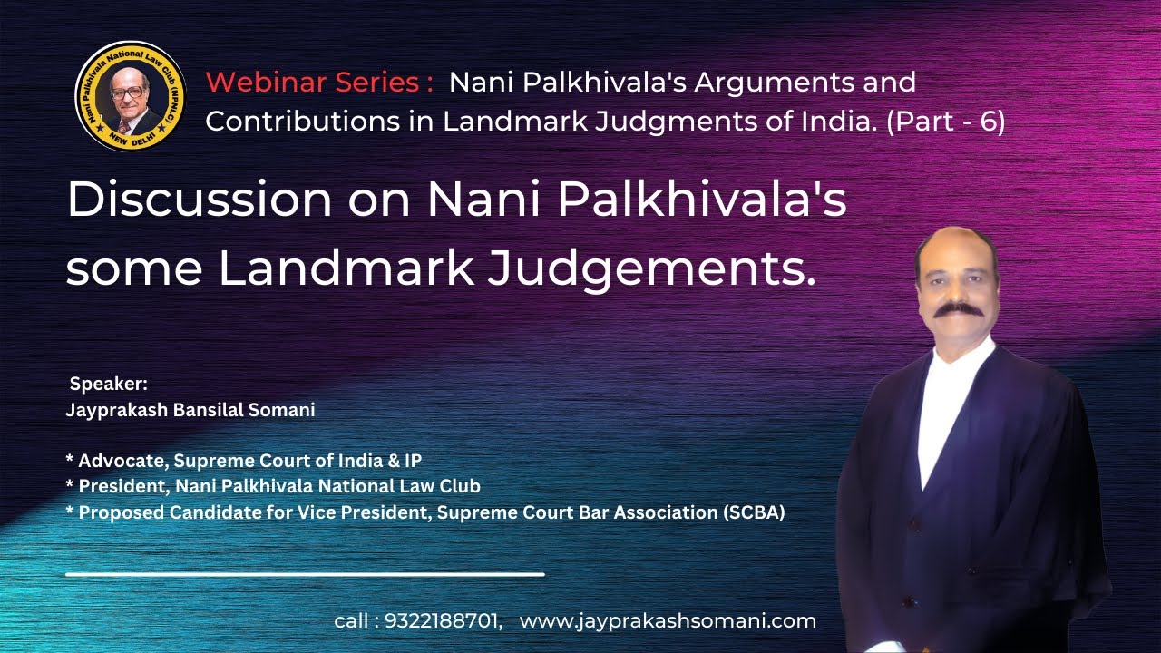 Discussion on Nani Palkhivala's some Landmark Judgements