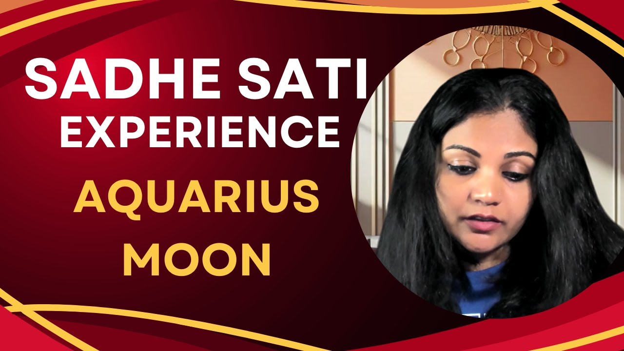 Sadhe Sati Experience | Aquarius Moon Sign