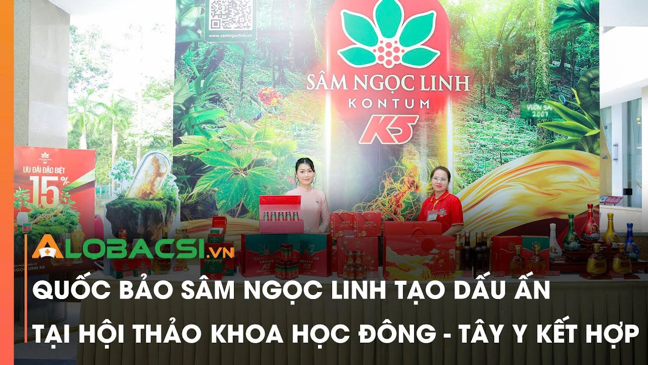Quốc bảo Sâm Ngọc Linh tạo dấu ấn tại Hội thảo khoa học Đông - Tây y kết hợp | Video AloBacsi
