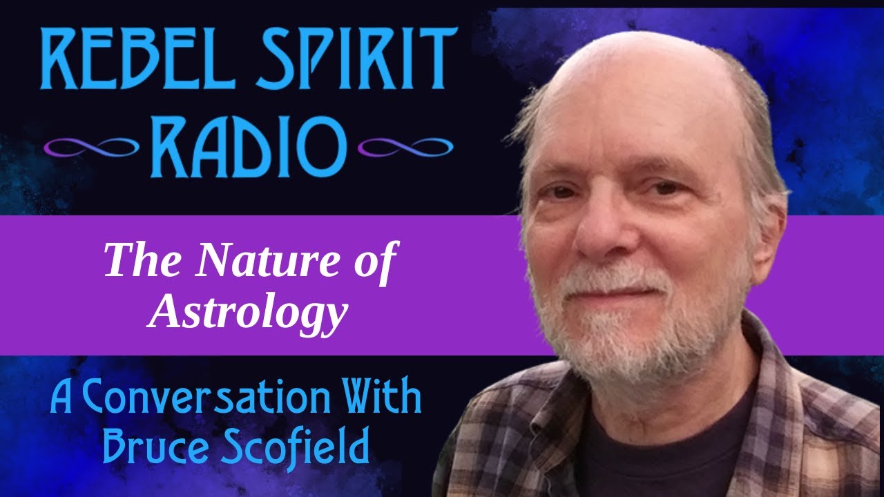 Exploring the Nature of Astrology with Bruce Scofield
