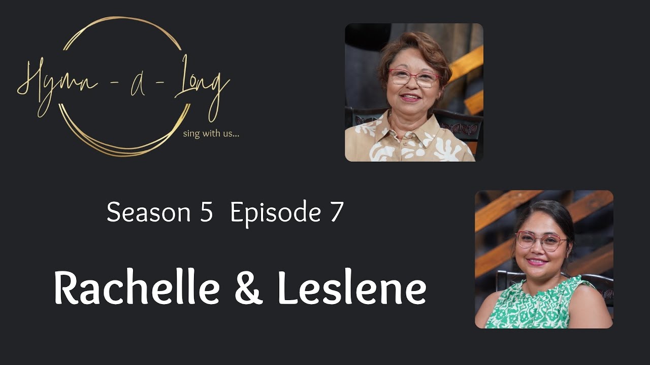 Hymn-A-Long S5 E7 ft Rachelle Goosen and Leslene Jafta