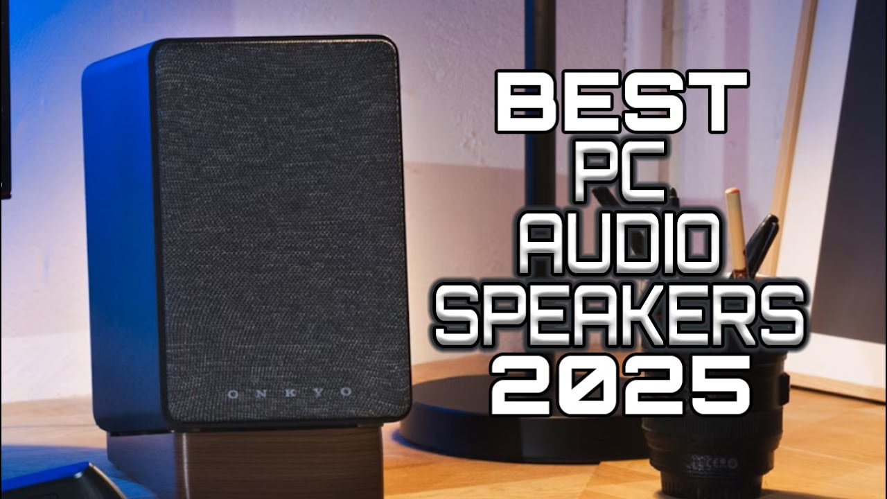Best PC Speakers 2025 - Top PC Audio Experts must own!