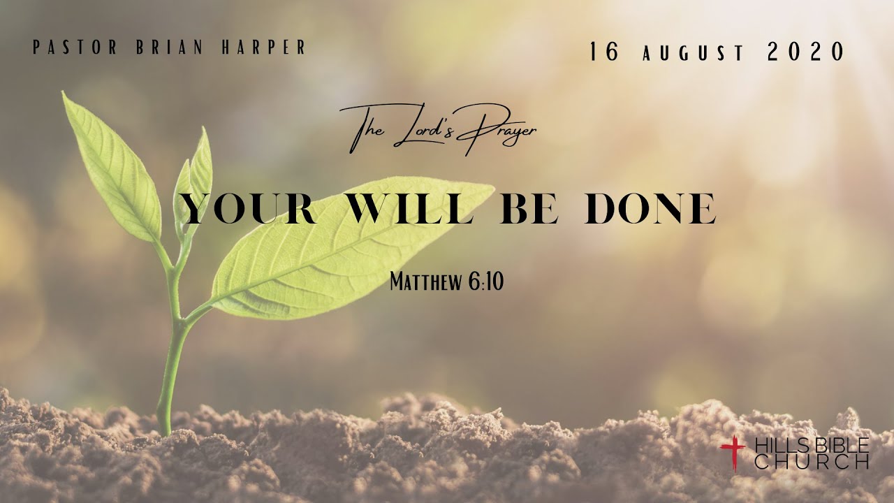 Your Will Be Done | Matthew 6:10