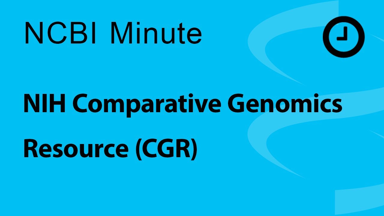 NCBI Minute: NIH Comparative Genomics Resource (CGR)