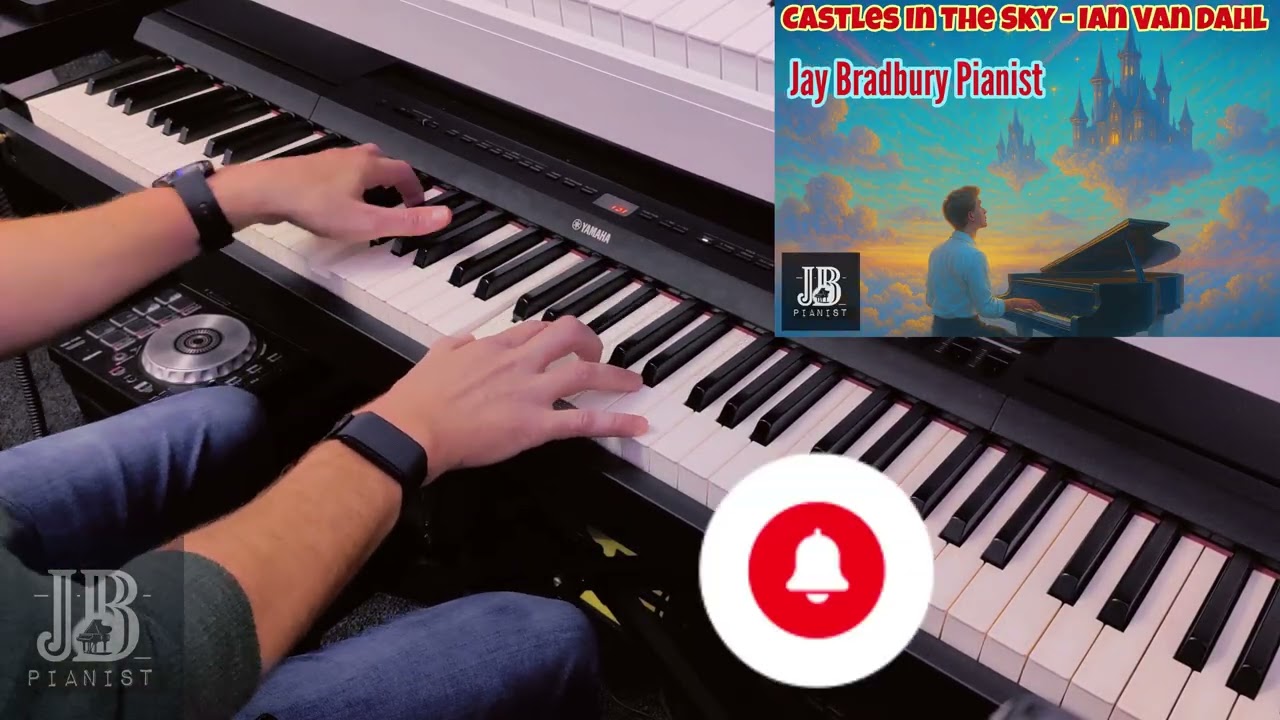 Castles In The Sky -  Ian Van Dahl (piano cover) - Jay Bradbury Pianist