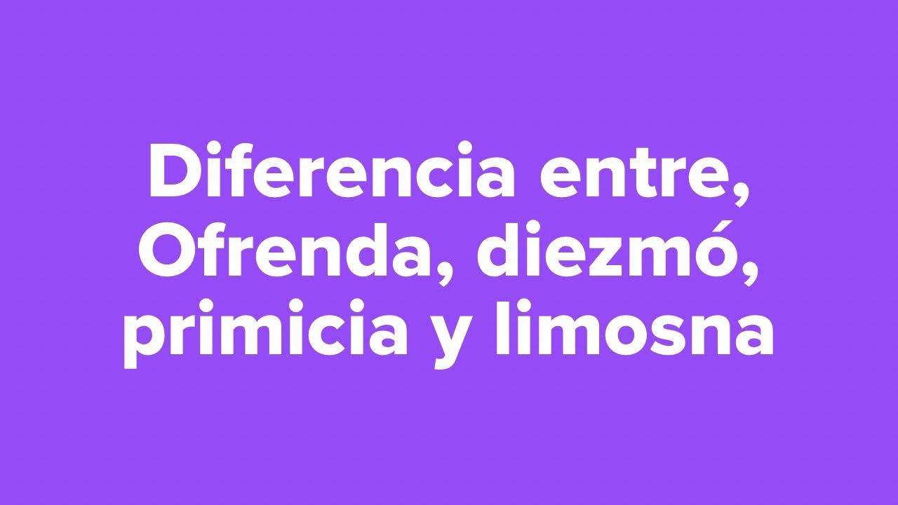Enseñanza 3 sobre primicias, diferencia entre ofrenda, diezmo y primicias