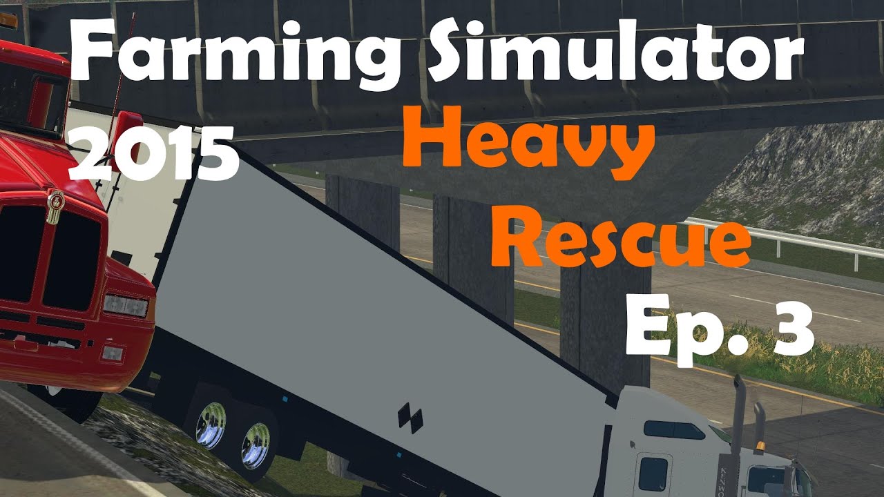 FS15: Heavy Rescue Ep.3 - Semi Truck Crashes off the Exit Ramp!!