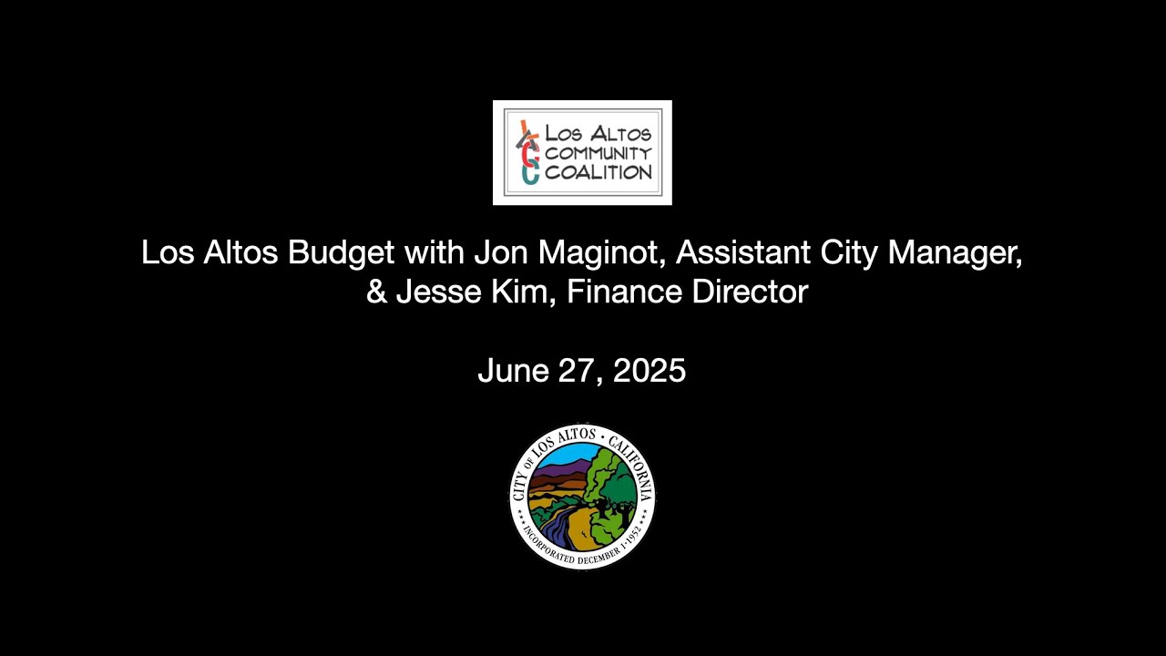 Los Altos Budget with Jon Maginot, Assistant City Manager & Jessie Kim, Finance Director - 6/27/2025