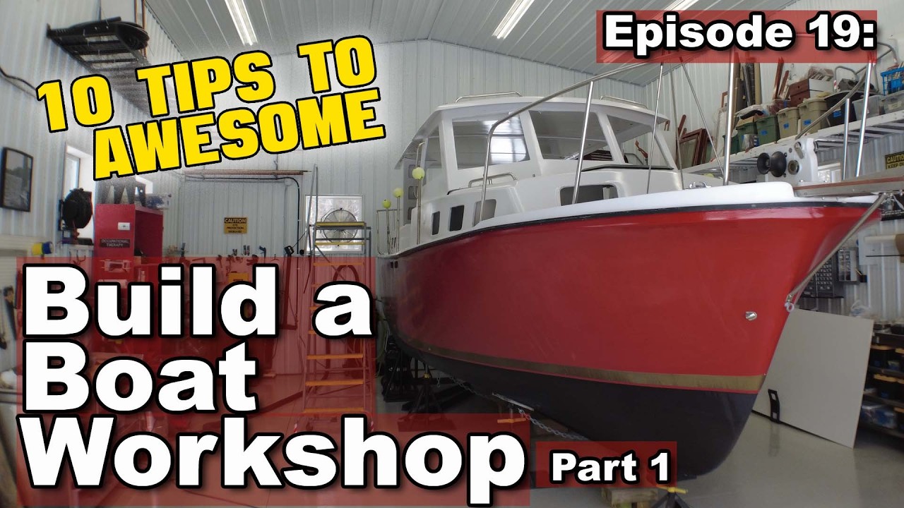 Ten Tips How to Build a Dream Boat Workshop | Boat Building and Boat Restoration (Ep19)