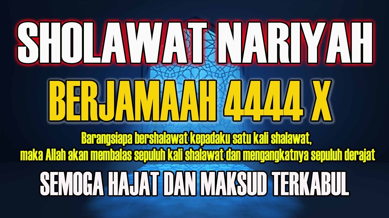 SHOLAWAT NARIYAH 4444 - MAKSUD DAN HAJAT TERKABUL