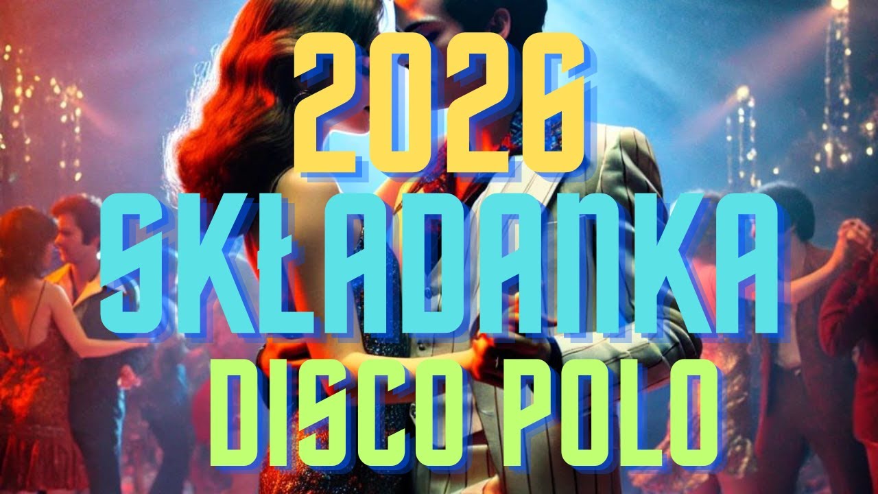 Disco Polo🔥 Najlepsze Hity NON STOP | Taneczna Składanka Mix 2026