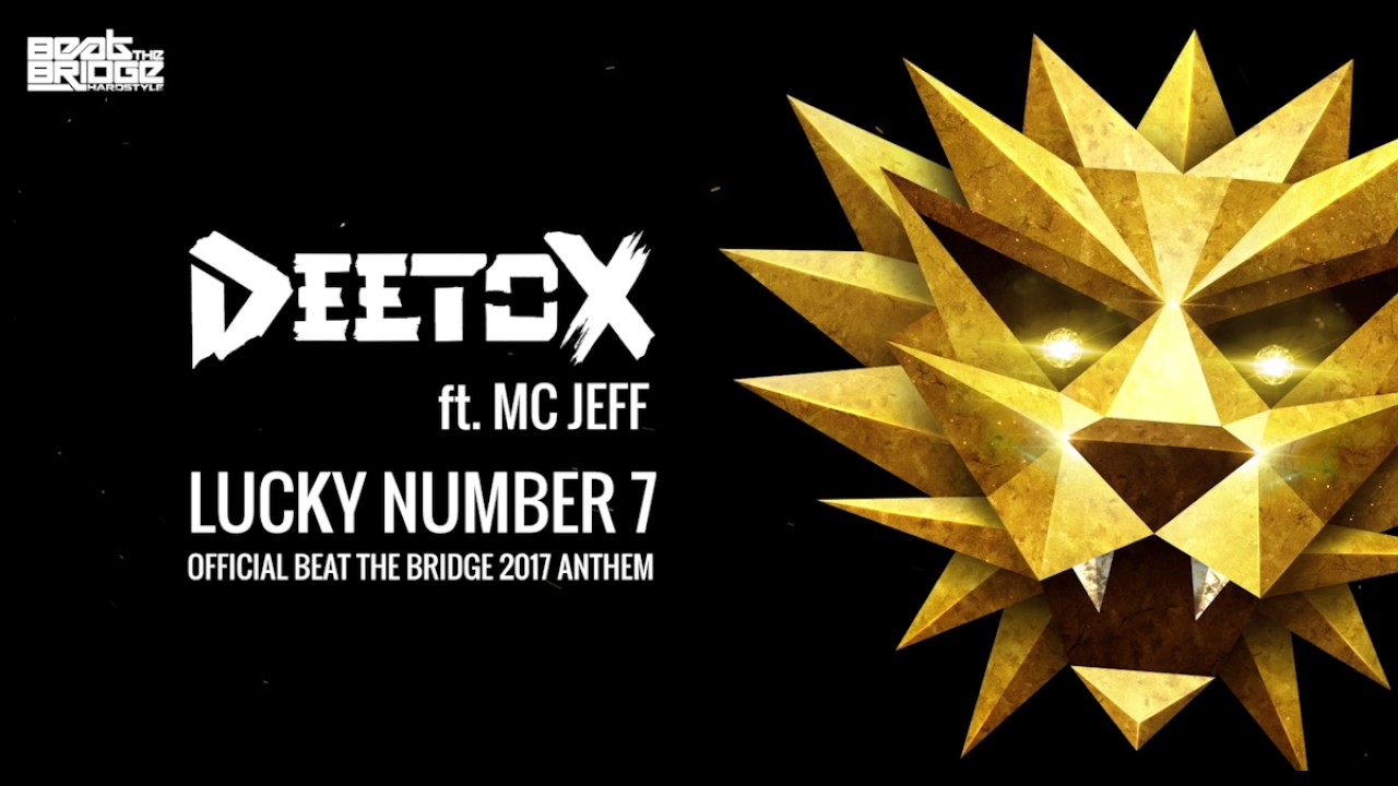 Deetox ft. MC Jeff - Lucky number 7 (Official Beat the Bridge 2017 anthem)