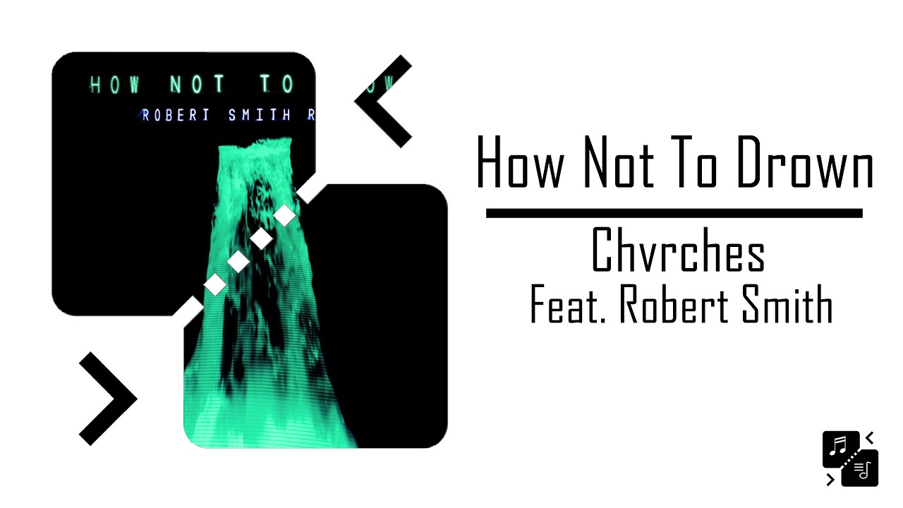 How Not To Drown - Chvrches ft. Robert Smith (Tradução)