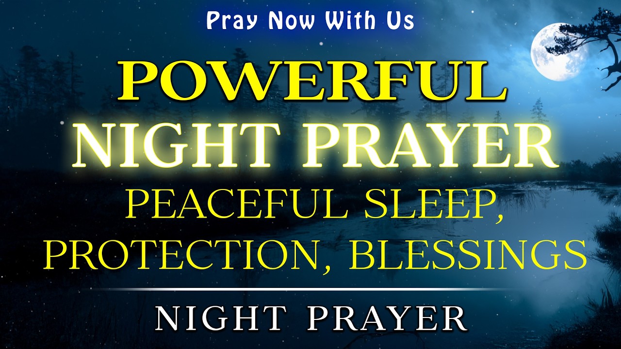 A Bedtime Prayer Before Bed 🙏 Powerful Night Prayer for Peaceful Sleep, Protection, Blessings