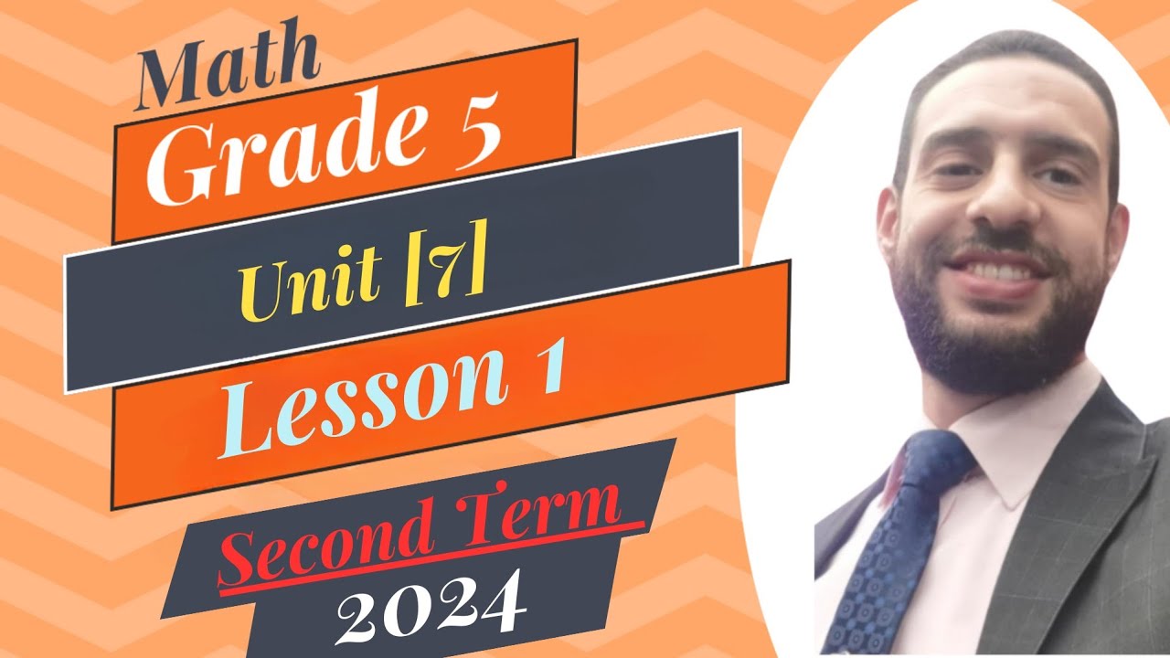 Primary 5 Math - Unit 7, Lesson 1/(Second Term)/2024