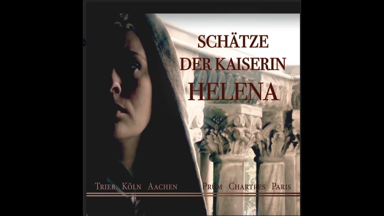 SCHÄTZE DER KAISERIN HELENA 2. PARIS, CHARTRES,TRIER