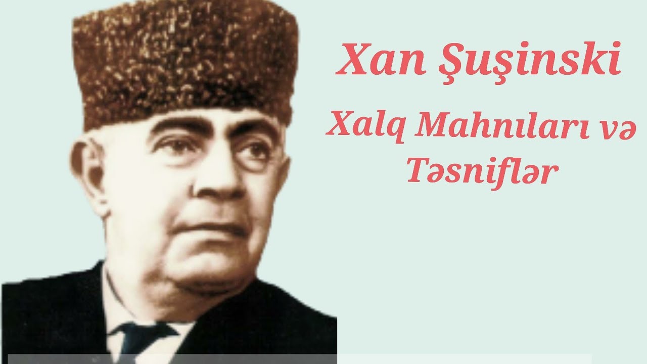 Xan Şuşinski,tesnifler, Xalq mahnilari Asif müəllimin Arxivindən