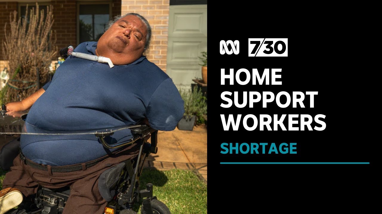 People with a disability stranded in bed for hours due to home care worker shortage | 7.30