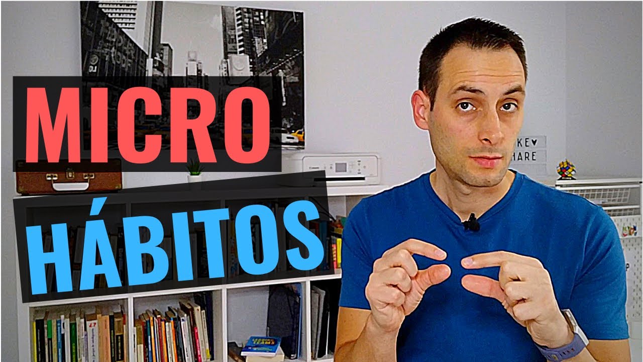 El poder de los Micro H&aacute;bitos (y c&oacute;mo transformaron mi vida)